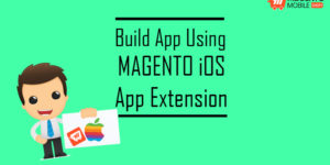Build App using Magento iOS App Extension
