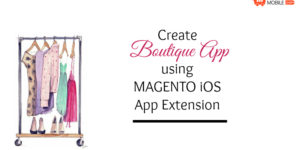 Create Magento Boutique App using Magento iOS App Extension