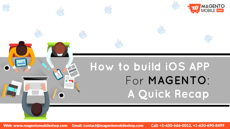 how to build iOS app for magento a quick recap